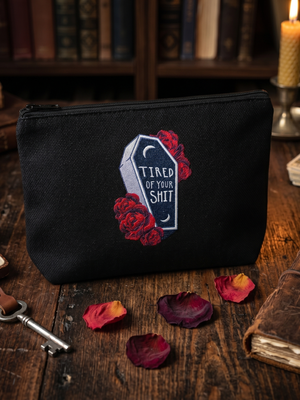 Makeup Bag - Tired Of Your Shit