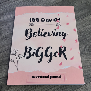 100 Day Of Believing Bigger Journal