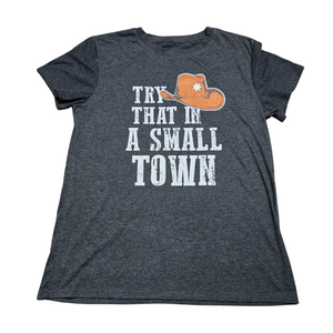 Women's "Try That In A Small Town" T-Shirt  - M
