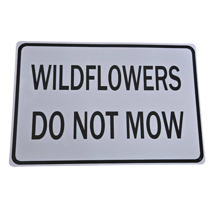Wildflowers Do Not Mow Metal Sign