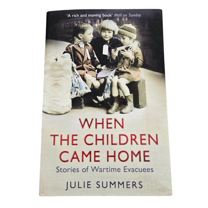 When the Children Came Home: Stories of Wartime Evacuees
