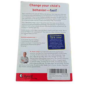 Have a New Kid by Friday: How to Change Your Child's Attitude, Behavior & Character in 5 Days