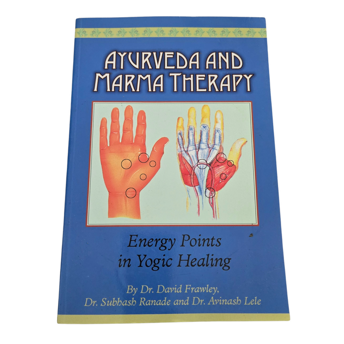 Ayurveda and Marma Therapy: Energy Points in Yogic Healing