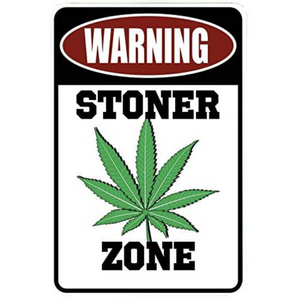Warning Stoner Zone – Funny Metal Sign