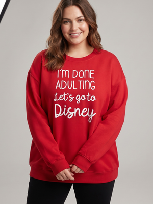 "I'm Done Adulting Let's Go To Disney" Red Graphic Crewneck Sweatshirt XL