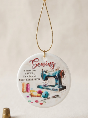 "Sewing Is More Than a Skill" Ceramic Quote Ornament - Quilter & Crafter Gift