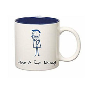 Have A Super Morning Coffee Mug